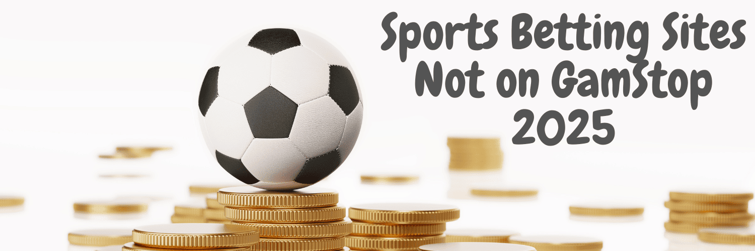 Exploring Sports Betting Sites Not on Gamstop 1955410673