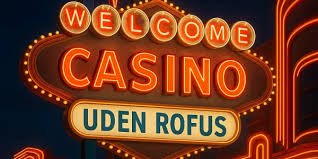 Casino Bonus Uden Rufus – Få Det Bedste Ud Af Dine Spil