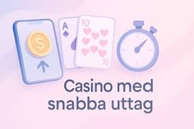 Casino med Snabba Uttag En Guide till Snabba Spelupplevelser