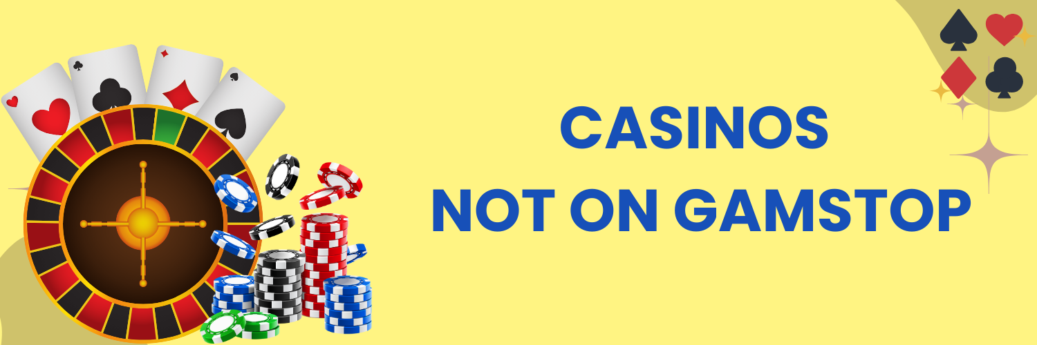 Discover the World of Casinos Not Registered on Gamstop