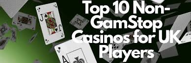 Exploring Casinos Not on Gamstop A Guide for Players