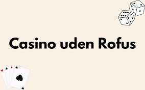Frie Muligheder Online Casino Uden ROFUS i 2026 Frie Muligheder Online Casino Uden ROFUS i 2026