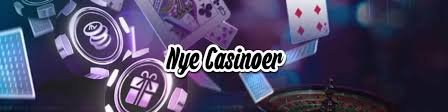 Nye Casino Sider Alt, Du Behov for at Vide