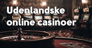 Udenlandsk Casino En Guide til Spil på Internettet Udenlandsk Casino En Guide til Spil på Internettet